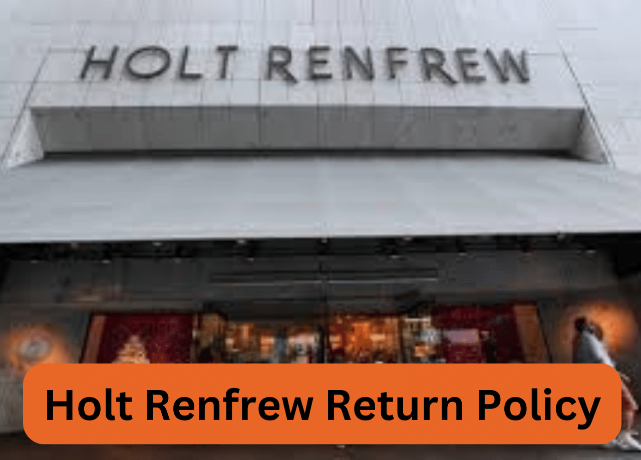 Holt Renfrew Return Policy