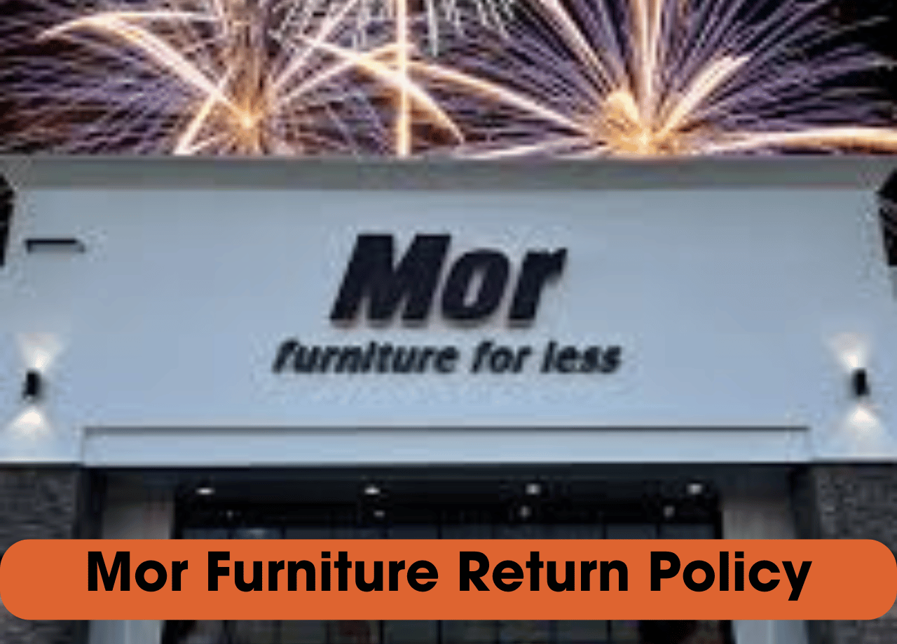 Mor Furniture Return Policy