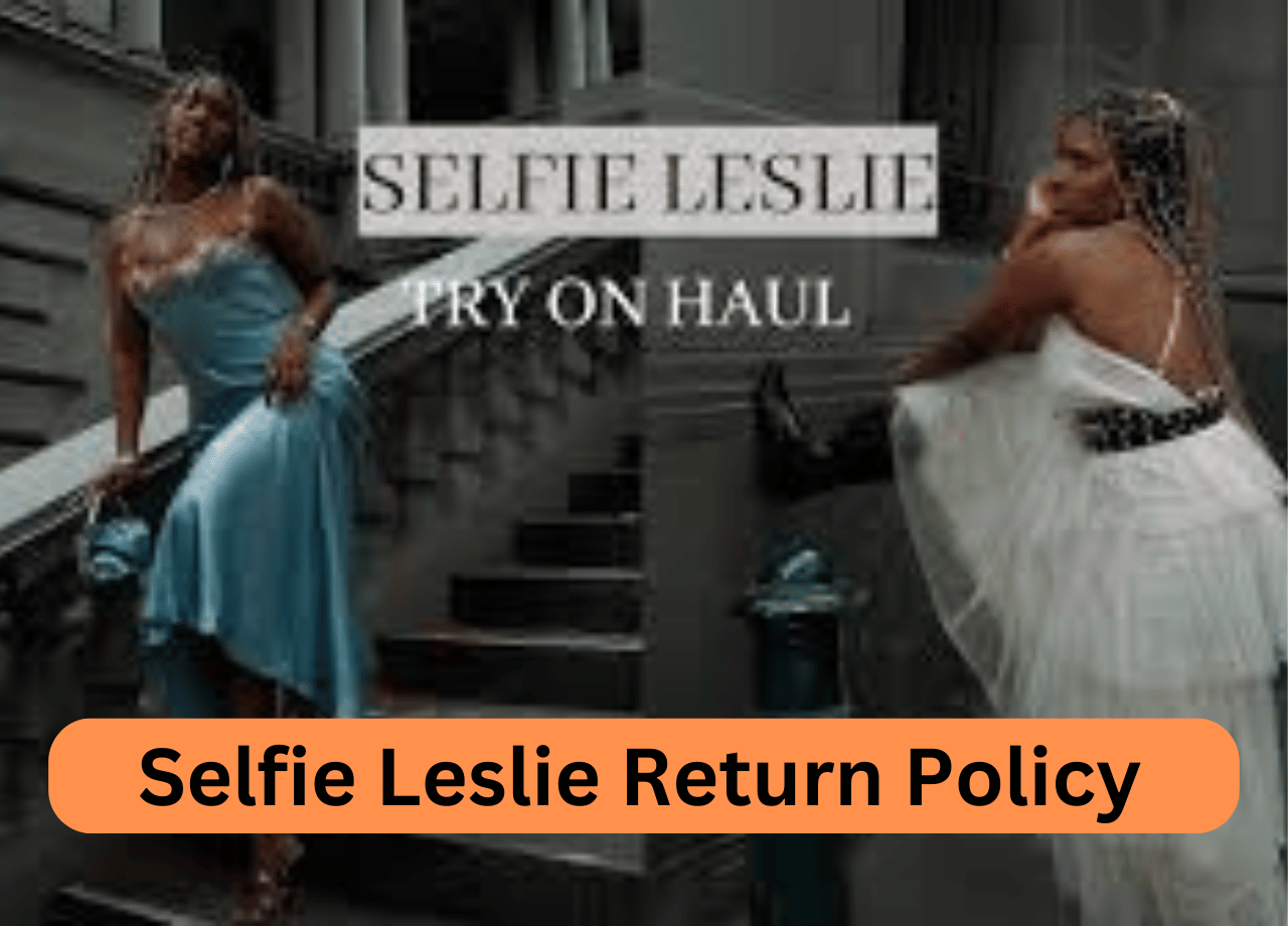 Selfie Leslie Return Policy